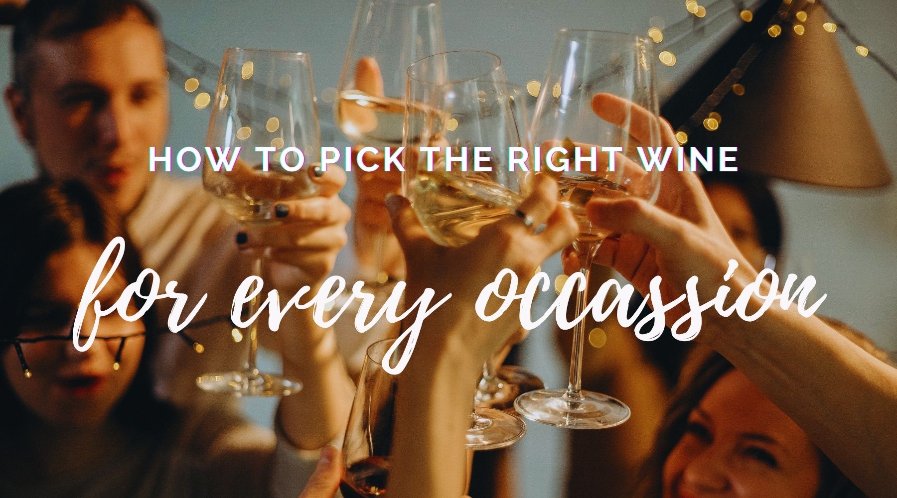How To Pick The Right Wine For Any Occasion